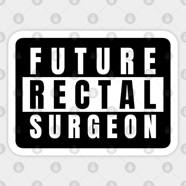 Medical Student Gift Future Rectal Surgeon Sticker by Inspire Enclave